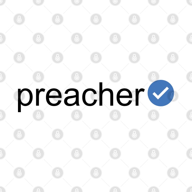 Verified Preacher (Black Text) by inotyler