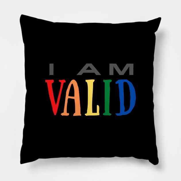 I Am Valid Pillow by Merch4Days