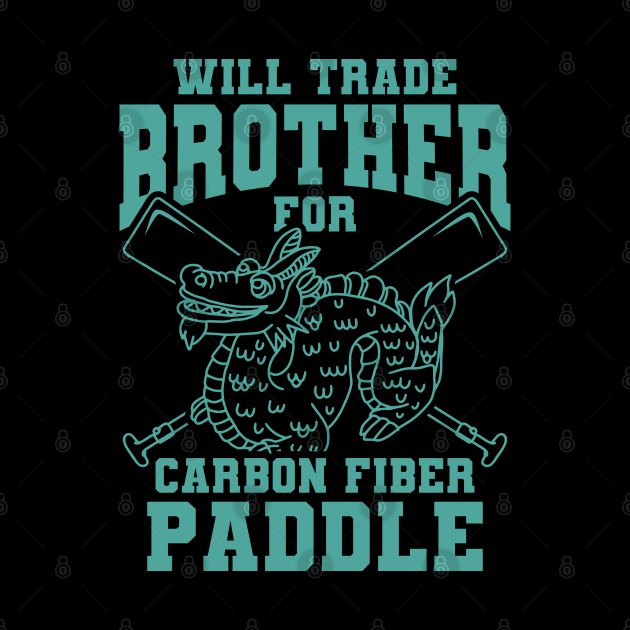 Will Trade Brother For Carbon Fiber Paddle by A-Buddies