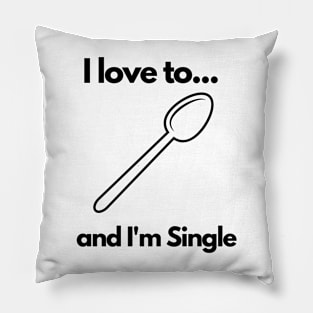 I love to spoon, cuddle and I'm Single Pillow