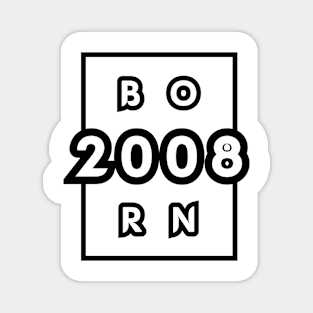 BORN 2008 Magnet