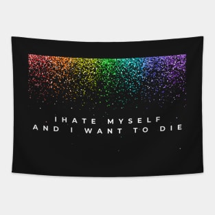 I Hate Myself and I want to die Tapestry