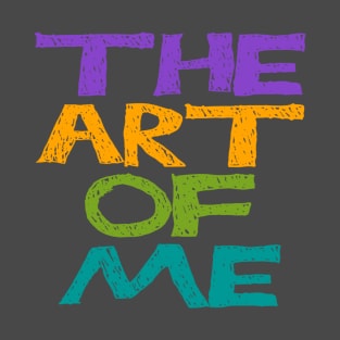 The art of me T-Shirt