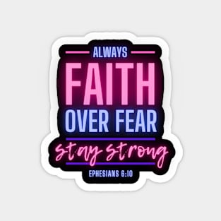 Always Faith Over Fear Stay Strong Christian Women Magnet