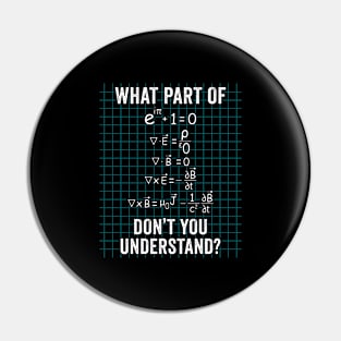 What Part Of Don't You Understand For Physics Teacher Pin