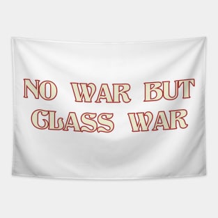 NO WAR BUT CLASS WAR Red and White Tapestry