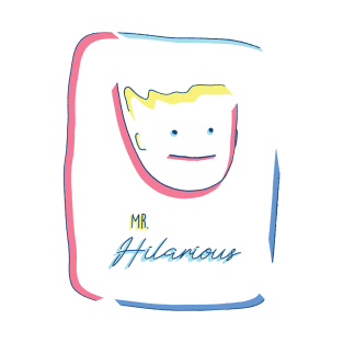 Mr. Hilarious T-Shirt