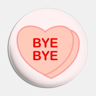 Conversation Heart: Bye Bye Pin