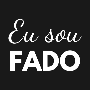 Eu sou fado T-Shirt