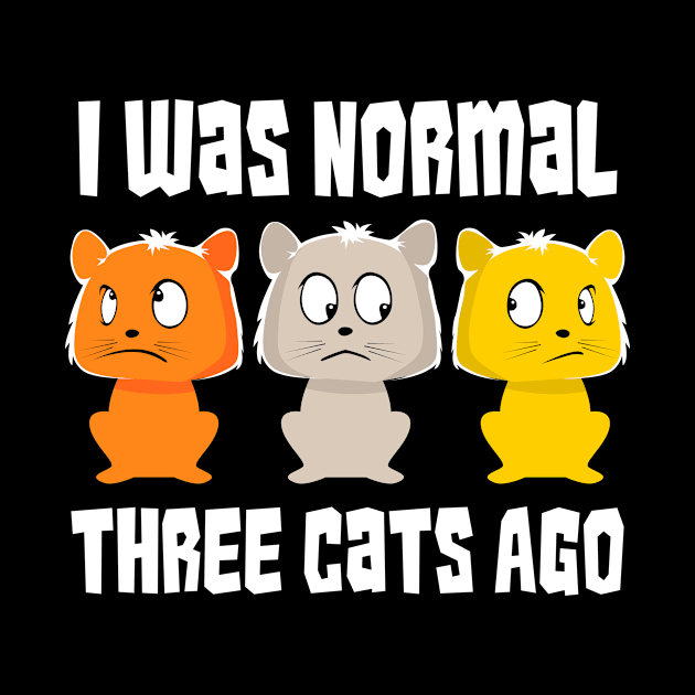 I was normal three cats ago Funny Cat Lover by dennex85