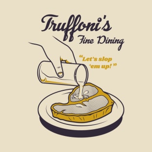 Sloppy Steaks at Truffoni's T-Shirt