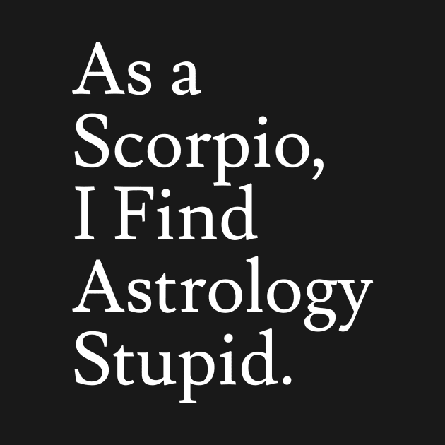 Scorpio_Astrology is Stupid by Jaffe World