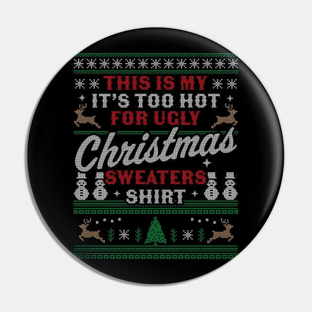 This Is My It's Too Hot For Ugly Christmas Sweaters Funny Pin by OrangeMonkeyArt