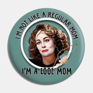 Mommie Dearest / Mean Girls Pin