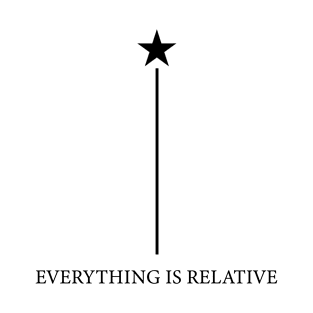 Everything is relative star T-Shirt