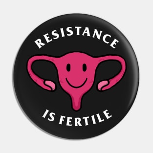 Resistance Is Fertile Pin
