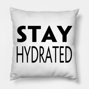 STAY HYDRATED Pillow