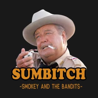 Smokey Sheriff - Sumbitch T-Shirt