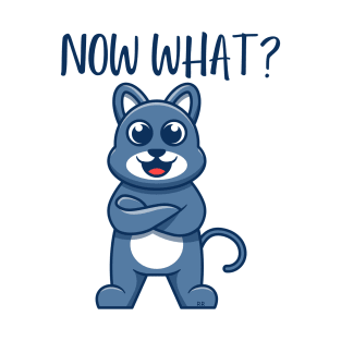 FUNNY KITTY CAT "Now What? T-Shirt