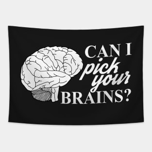 Can I Pick Your Brains Funny Office Quote Tapestry