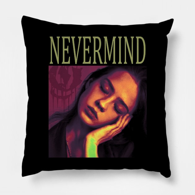 nevermind 8 Pillow by svksesmatamv