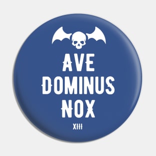 Ave Dominus Nox 2 Pin