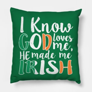 God Loves Me He Made Me Irish Flag Colors T-Shirt Pillow