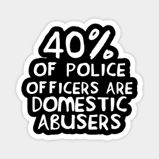 40 Percent of Police Officers Are Domestic Abusers - ACAB, 1312, Socialist Magnet