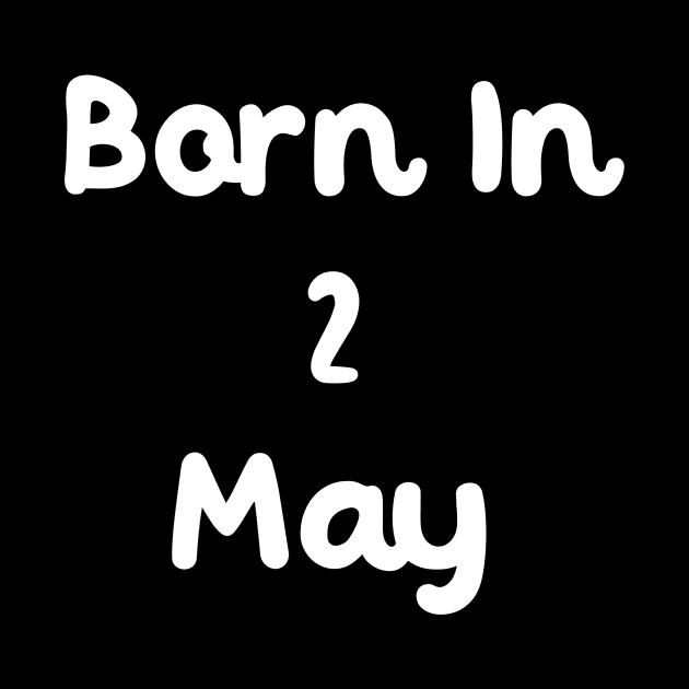 Born In 2 May by Fandie