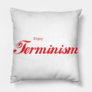 ENJOY TERMINISM Pillow