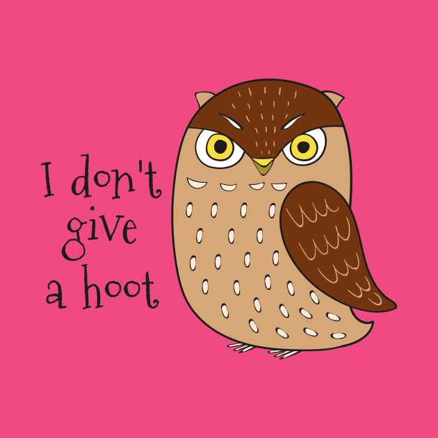 I Don't Give A Hoot - Cute Owl Gift by Dreamy Panda Designs