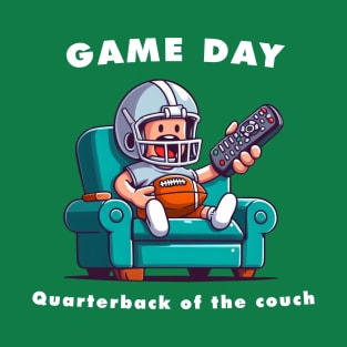 game day , quarterback of the couch T-Shirt