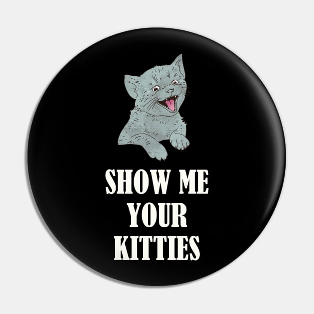 Show Me Your Kitties Tongue Out Funny Kitten Pin by okpinsArtDesign