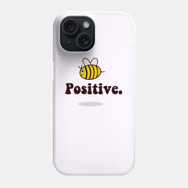 Bee positive Phone Case by zaiynabhw