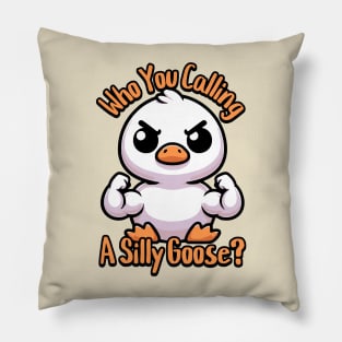 Who You Calling Silly Goose! Cute Goose Pun Pillow