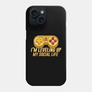 I'm Leveling Up My Social Life Phone Case