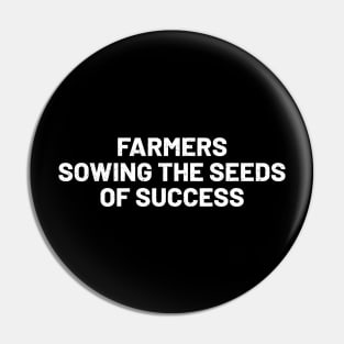 Farmers Sowing the Seeds of Success Pin