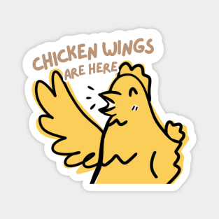 Chicken wings are here Magnet