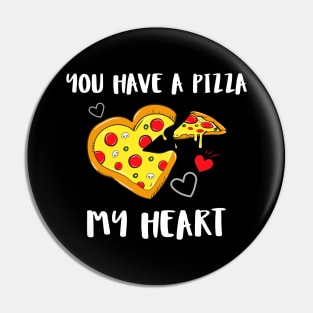 You Have A Pizza My Heart Food Pun Valentine's Pin