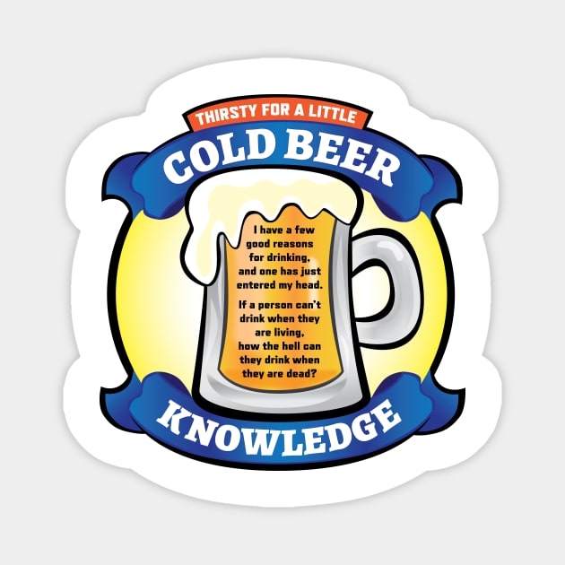 Cold Beer Knowledge Magnet by MitchLinhardt