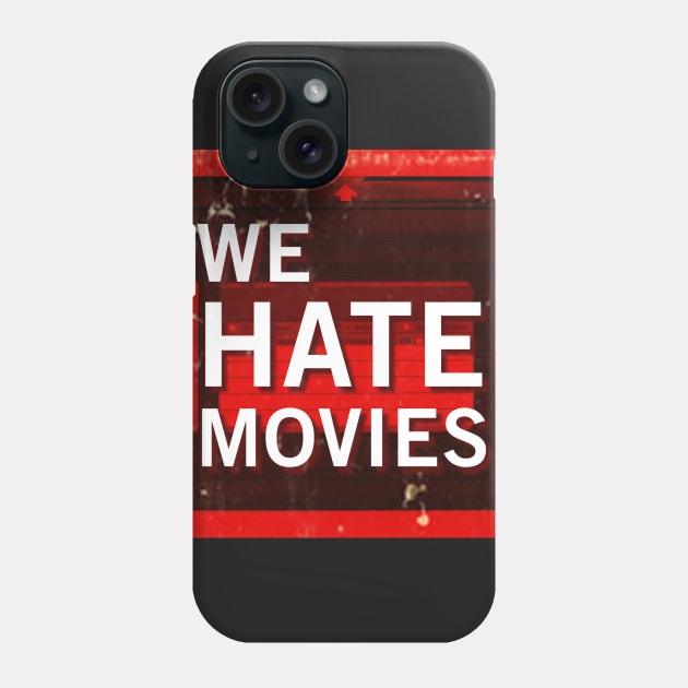 We Hate Movies Logo Phone Case by We Hate Movies