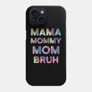 Mama Mommy Mom Bruh Phone Case