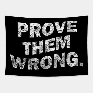 Prove Them Wrong - Gym Motivation Quote Tapestry