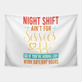 Night Shift Ain't For Sissies Tapestry