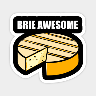 Brie Awesome Magnet