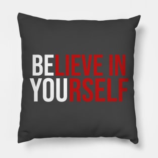 Believe In Yourself Pillow