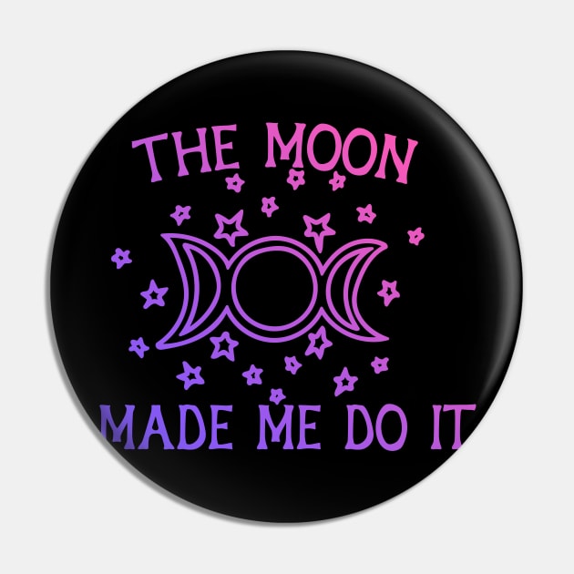 The Moon Made me do it Pin by bubbsnugg