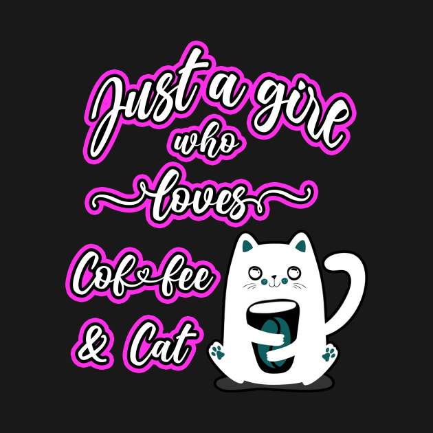 Just A Girl Who Loves Coffee & Cat by RelianceDesign