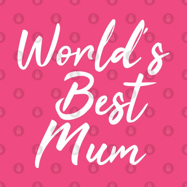 World's Best Mum | Mother's Day | White Print by stuartjsharples