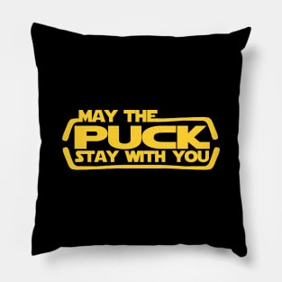May the puck stay with you Pillow